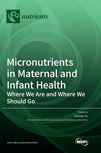 Micronutrients in Maternal and Infant Health by Yunxian Yu ISBN 9783036572727