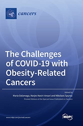 The Challenges of COVID-19 with Obesity-Related Cancers by Maria Dalamaga ISBN 9783036573519