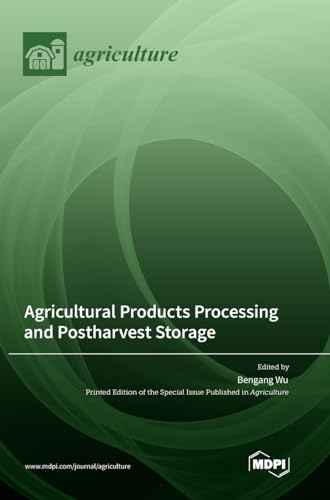 Agricultural Products Processing and Postharvest Storage by Bengang Wu ISBN 9783036574165