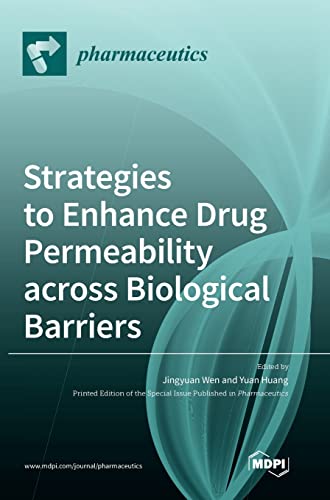 Strategies to Enhance Drug Permeability across Biological Barriers by Jingyuan Wen ISBN 9783036574639