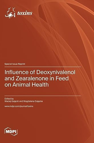 Influence of Deoxynivalenol and Zearalenone in Feed on Animal Health by Magdalena Gaj281cka ISBN 9783036584935