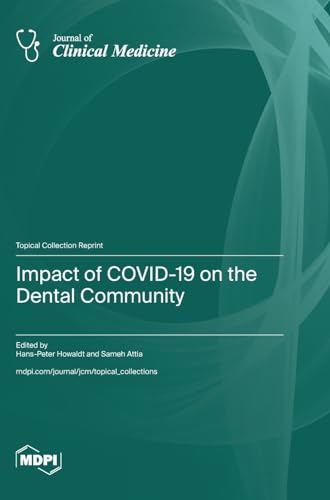 Impact of COVID-19 on the Dental Community by Hans-Peter Howaldt ISBN 9783036590028