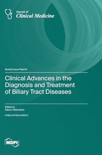 Clinical Advances in the Diagnosis and Treatment of Biliary Tract Diseases by Saburo Matsubara ISBN 9783036593180