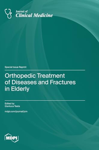 Orthopedic Treatment of Diseases and Fractures in Elderly by Gianluca Testa ISBN 9783036593586