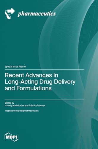 Recent Advances in Long-Acting Drug Delivery and Formulations by Hamdy Abdelkader ISBN 9783036594392