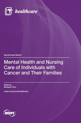 Mental Health and Nursing Care of Individuals with Cancer and Their Families by Margaret Fitch ISBN 9783036596679