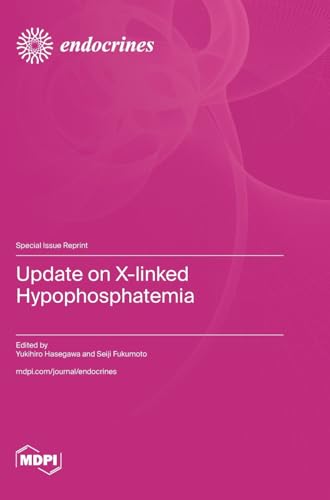 Update on X-linked Hypophosphatemia by Yukihiro Hasegawa ISBN 9783036596860