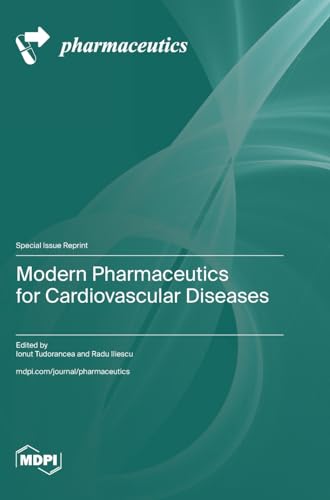 Modern Pharmaceutics for Cardiovascular Diseases by Ionut Tudorancea ISBN 9783036599809