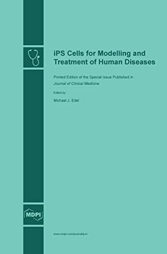 iPS Cells for Modelling and Treatment of Human Diseases by Michael J Edel ISBN 9783038421221