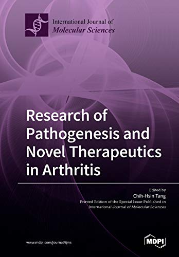 Research of Pathogenesis and Novel Therapeutics in Arthritis by Chih-Hsin Tang ISBN 9783038970651