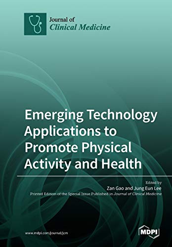 Emerging Technology Applications to Promote Physical Activity and Health by Zan Gao ISBN 9783038977087