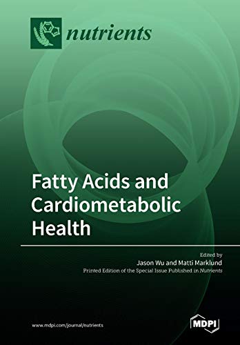 Fatty Acids and Cardiometabolic Health by Jason Wu ISBN 9783038978909