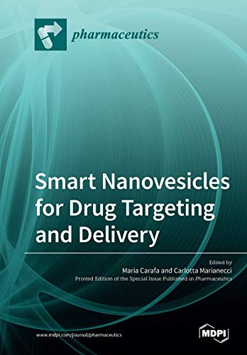 Smart Nanovesicles for Drug Targeting and Delivery by Maria Carafa ISBN 9783038978947