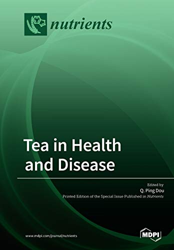 Tea in Health and Disease by Q Ping Dou ISBN 9783038979869