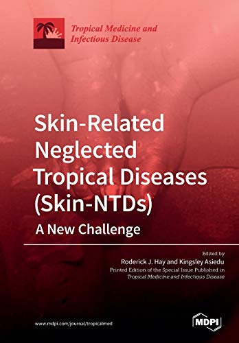 Skin-Related Neglected Tropical Diseases (Skin-NTDs) A New Challenge by Roderick J Hay ISBN 9783039212538