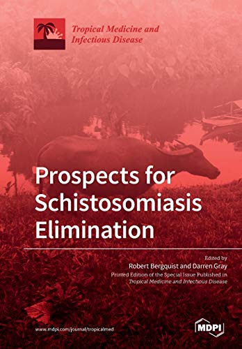 Prospects for Schistosomiasis Elimination by Robert Bergquist ISBN 9783039213573