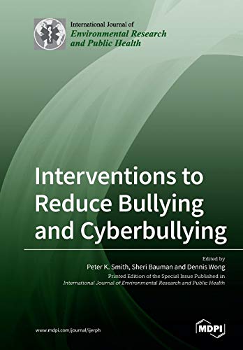 Interventions to Reduce Bullying and Cyberbullying by Peter K Smith ISBN 9783039213597