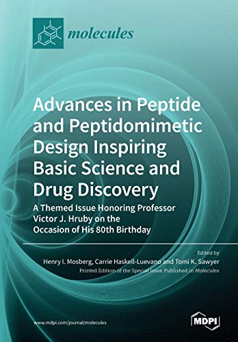Advances in Peptide and Peptidomimetic Design Inspiring Basic Science and Drug Discovery by Henry I Mosberg ISBN 9783039282883