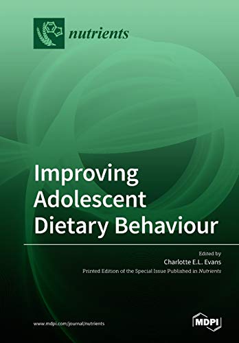 Improving Adolescent Dietary Behaviour by Charlotte E L Evans ISBN 9783039283361