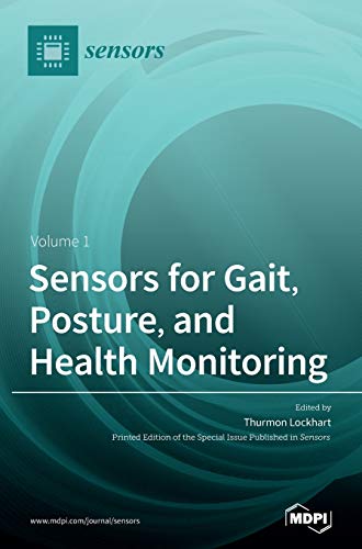 Sensors for Gait, Posture, and Health Monitoring Volume 1 by Thurmon Lockhart