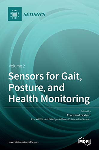 Sensors for Gait, Posture, and Health Monitoring Volume 2 by Thurmon Lockhart