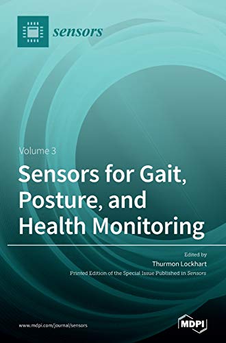 Sensors for Gait, Posture, and Health Monitoring Volume 3 by Thurmon Lockhart