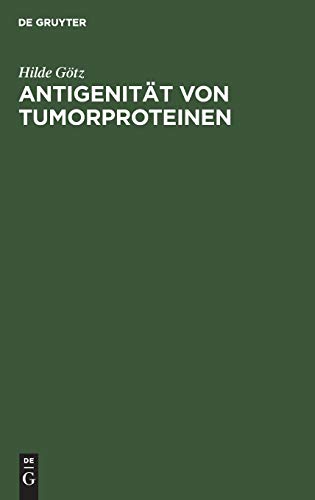 Antigenitt von Tumorproteinen by Hilde Gtz ISBN 9783110040524