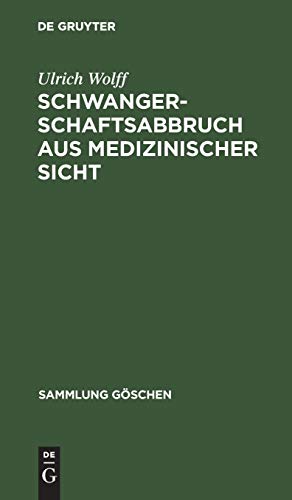 Schwangerschaftsabbruch aus medizinischer Sicht by Ulrich Wolff ISBN 9783110042887