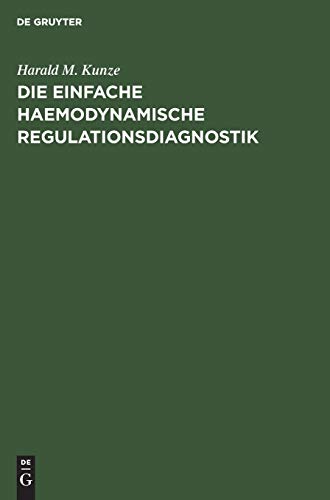 Die einfache haemodynamische Regulationsdiagnostik by Harald M Kunze ISBN 9783110054187