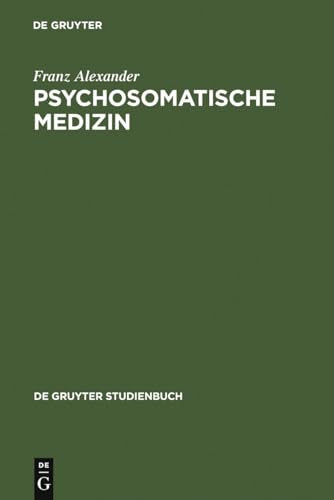 Psychosomatische Medizin by Franz Alexander ISBN 9783110071610
