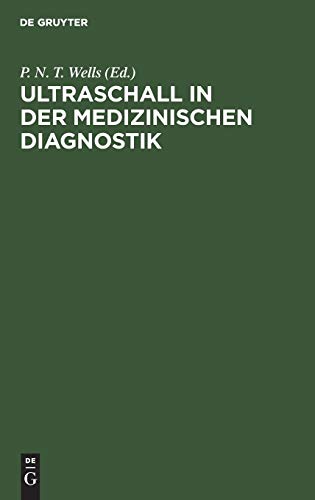Ultraschall in der medizinischen Diagnostik by P N T Wells ISBN 9783110076462