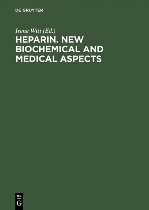 Heparin. New biochemical and medical aspects by Irene Witt ISBN 9783110086379