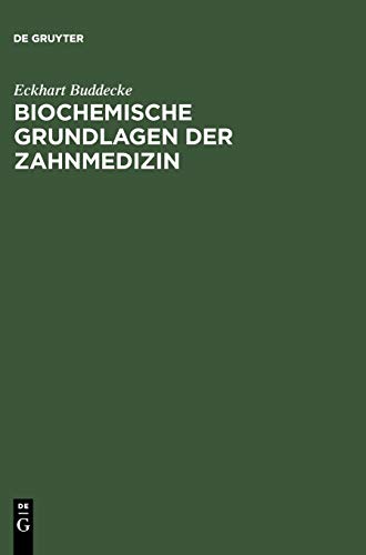Biochemische Grundlagen der Zahnmedizin by Eckhart Buddecke
