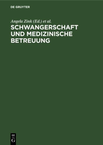 Schwangerschaft und medizinische Betreuung by Angela Zink ISBN 9783110096569