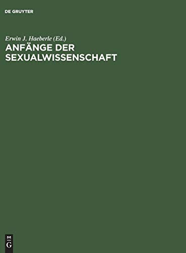 Anfnge der Sexualwissenschaft by Erwin J Haeberle ISBN 9783110099324