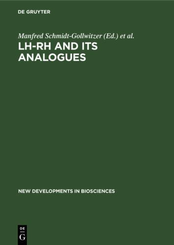 LH-RH and its Analogues by Manfred Schmidt-Gollwitzer ISBN 9783110100556