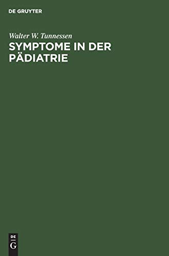 Symptome in Der Pdiatrie by Walter W Tunnessen ISBN 9783110101461