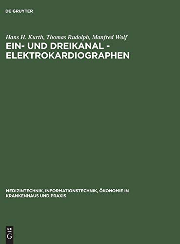 Ein- und Dreikanal - Elektrokardiographen by Hans H Kurth ISBN 9783110102482