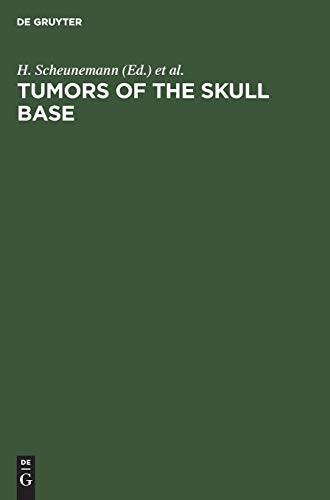 Tumors of the skull base by H Scheunemann ISBN 9783110102994