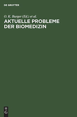 Aktuelle Probleme der Biomedizin by O K Burger ISBN 9783110108736