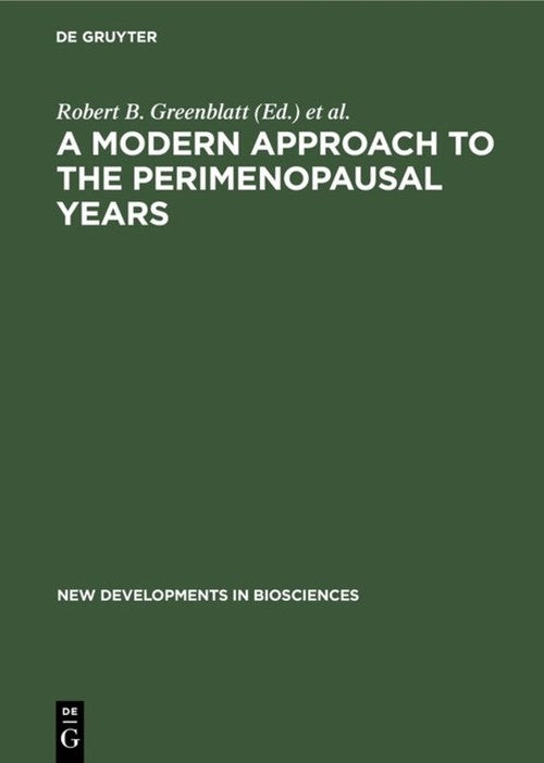 A Modern Approach to the Perimenopausal Years by Robert B Greenblatt ISBN 9783110109375