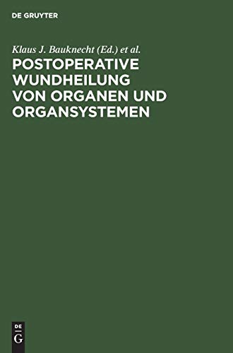 Postoperative Wundheilung von Organen und Organsystemen by Klaus J Bauknecht ISBN 9783110111880