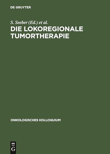 Die Lokoregionale Tumortherapie by S Seeber ISBN 9783110115253