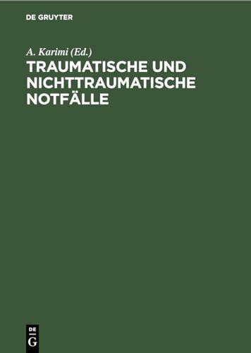 Traumatische und nichttraumatische Notflle by A Karimi ISBN 9783110116885
