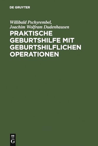 Praktische Geburtshilfe Mit Geburtshilflichen Operationen by Willibald Pschyrembel ISBN 9783110118742