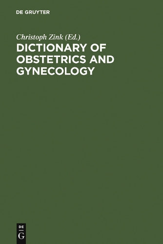 Dictionary of Obstetrics and Gynecology by Christoph Zink ISBN 9783110118759
