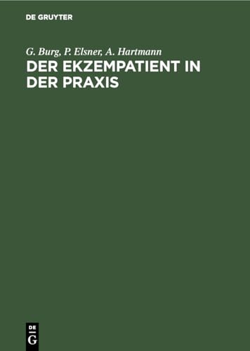 Der Der Ekzempatient in Der PRAXIS by G Burg ISBN 9783110124224