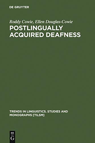 Postlingually Acquired Deafness by Roddy Cowie ISBN 9783110125757