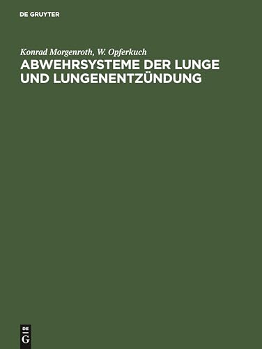 Abwehrsysteme der Lunge und Lungenentzndung by Konrad Morgenroth ISBN 9783110126082