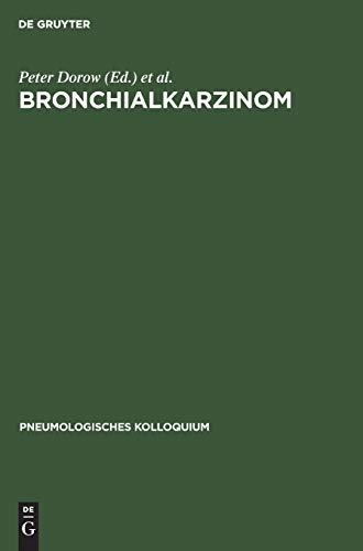 Bronchialkarzinom by Peter Dorow ISBN 9783110127874